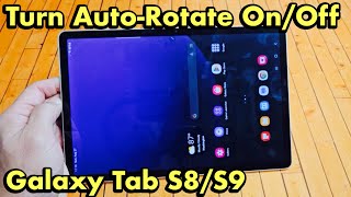 Galaxy Tab S8/S9: How to Turn Auto-Rotate ON/OFF (rotate home screen, videos, website, etc
