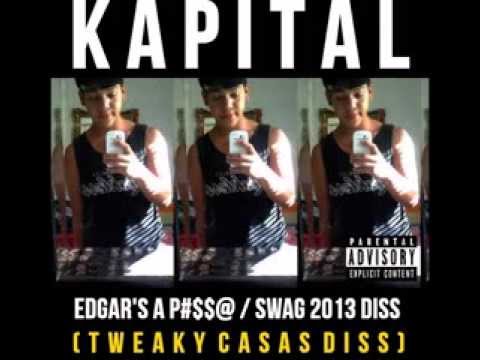 Kapital - Edgar's a Pussy (Tweaky Casas Diss) **LEAKED** HOT!!!