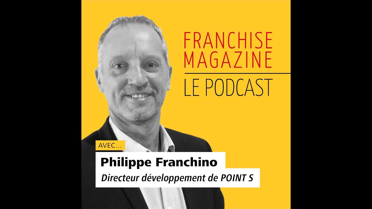 Interview du Directeur développement franchise Point S par Franchise Magazine