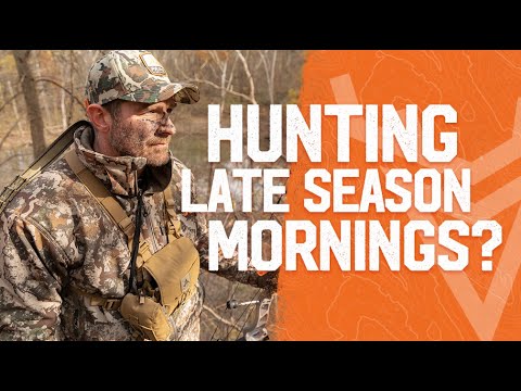 How to Hunt Late Season Mornings