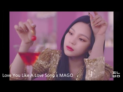 Love You Like A Love Song x MAGO Mashup (Selena Gomez & The Scene & GFRIEND)