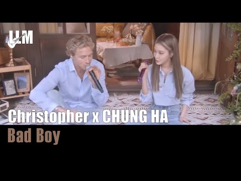 Bad Boy - Christopher x CHUNG HA | LIVE