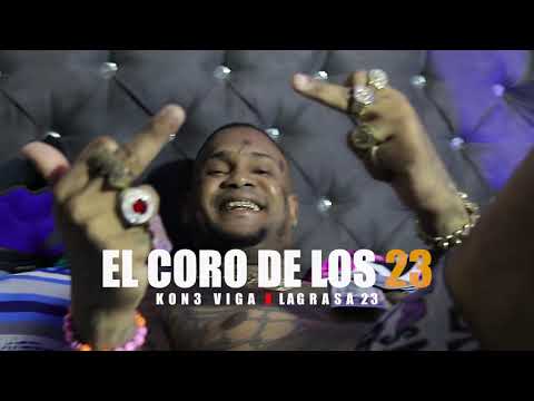 LA GRASA 23 FT KON3VIGA CORO DE LOS 23 REMIX ( VIDEO OFICIAL )