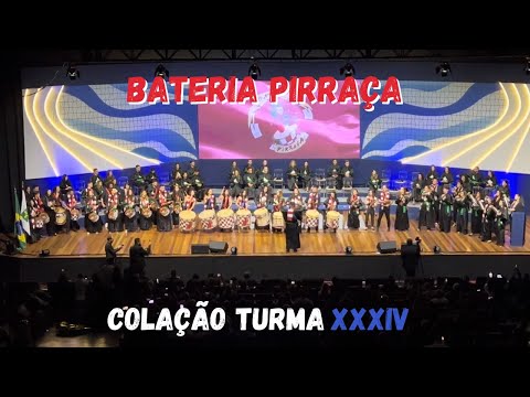 BATERIA PIRRAÇA- Colação turma XXXIV