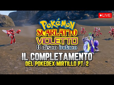 COMPLETIAMO IL POKEDEX MIRTILLO! pt. 2 di 2 - Pokemon Violetto DLC il disco indaco