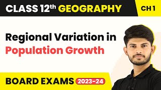 Regional Variation in Population Growth - Population | Class 12 Geography (2022-23)