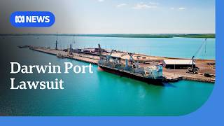 Australia defends Darwin port seizure as Chinese owner files World Bank lawsuit