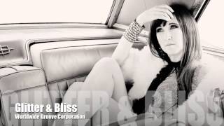 Glitter & Bliss - Worldwide Groove Corporation