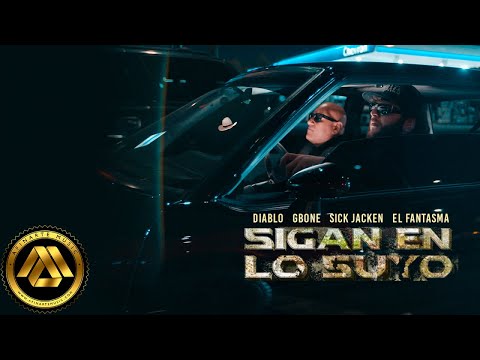 El Fantasma, GBone, Huero Diablo, Sick Jacken - Sigan en lo Suyo (Video Oficial)