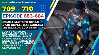 Download lagu Alur Cerita Swallowed Star Season 2 Episode 683-684 | 709-710 [ English Subtitle ] mp3