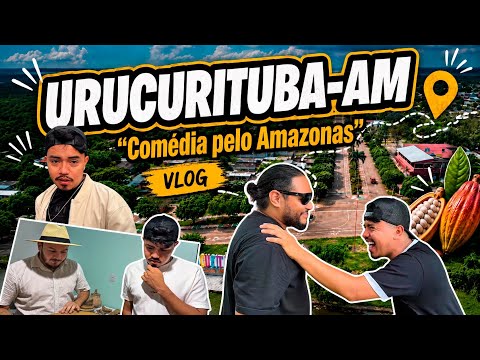 COMÉDIA PELO AMAZONAS - URUCURITUBA-AM (Vlog)