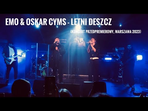 EMO & Oskar Cyms - Letni deszcz (16.11.2023 r. Koncert przedpremierowy, Warszawa)