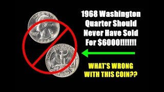 HERE'S WHY THIS 1968 WASHINGTON QUARTER IS UNDESERVING OF A $6000 SALE - DISAPPOINTING!!