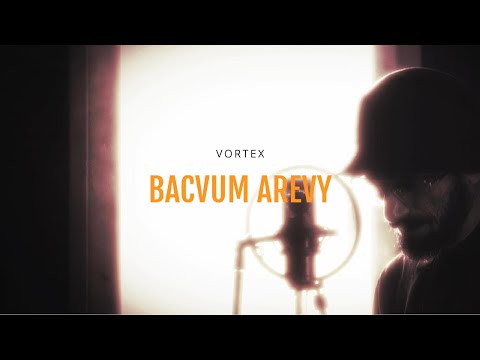 VLOD -Vortegh Bacvum Arevy (Mood Video)