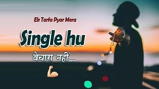 Single hu Bechara Nahi  New Sad Status 2019  New S