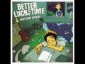 Better Luck Next Time- Let it Go( Lyrics in Description)