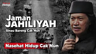 Download lagu Jaman Jahiliyah - Nasehat Hidup Cak Nun mp3