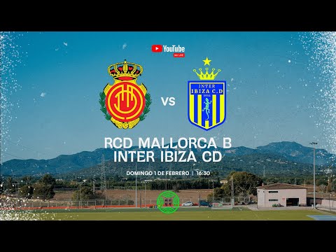 ¡PARTIDO EN DIRECTO! RCD MALLORCA B vs INTER IBIZA CD
