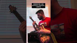 BEHEADING AND BURNING-CANNIBAL CORPSE GUITAR COVER A# #cannibalcorpse #deathmetal #guitarcover