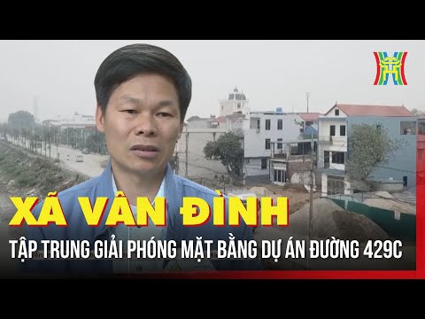 Xã Vân Đình tập trung giải phóng mặt bằng dự án đường 429C | Tin tức