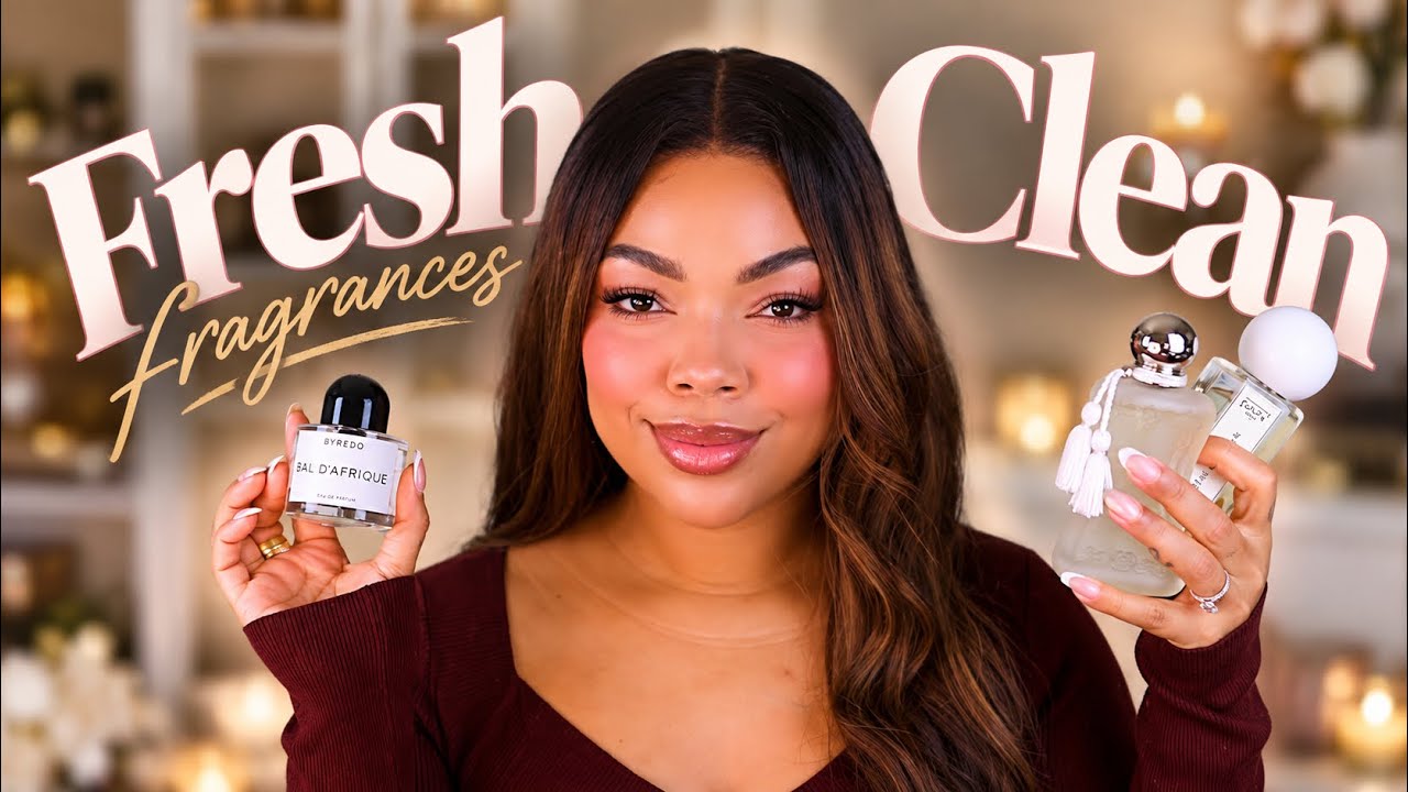 The CLEAN GIRL Guide to Choosing the Perfect fresh Fragrance!