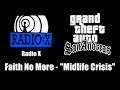 GTA San Andreas Radio X Faith No More Midlife Crisis