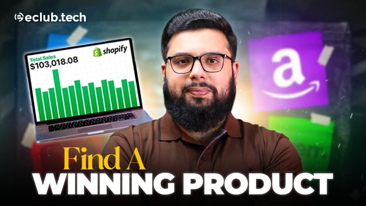 How to Find a Winning Product for Shopify | Ecommerce Business | Fahad Asif | Eclub.tech