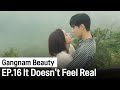 It Doesn T Feel Real Gangnam Beauty Ep 16 Highlight