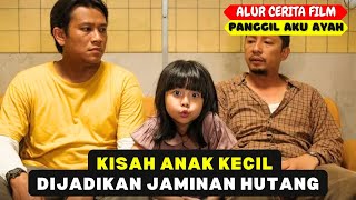 Download lagu Anak kecil ini di jadikan jaminan hutang | Alur film panggil aku ayah mp3
