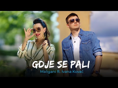 MALIGANI ft. IVANA KOVAČ - GDJE SE PALI (OFFICIAL VIDEO) 4K