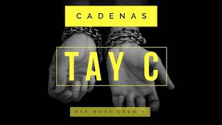 TAY-C - CADENAS (PROD.BY DOBLE K)