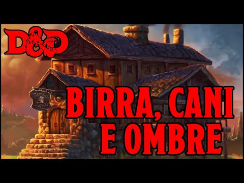BIRRA che fa paura anche ai NANI - oneshot d&d 5e con Il Bardo Taglialegna!