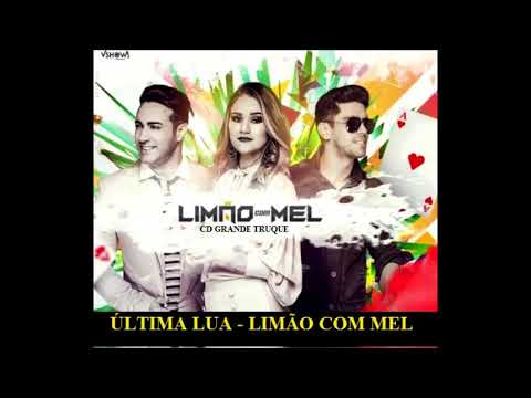 Limão com Mel - Última lua (CD Grande Truque) Letra na descrição