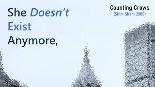 She Doesn&#39;t Exist Anymore (Counting Crows)