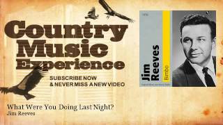 Jim Reeves - What Were You Doing Last Night? - Country Music Experience