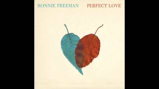 Glory to Glory :: Ronnie Freeman :: Perfect Love