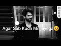 Shahid Kapoor Ka Lovely Movement Shayari Sad Romantic Whatsapp Status