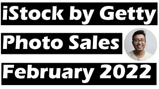 istock by Getty Images: My Photo Sales in  February  2022