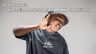 Download lagu Sohlala Sisonke By Dlala Thukzin feat. Zeh McGeba, MK Productions |  Audio mp3