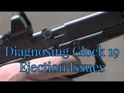Diagnosing Glock 19 Ejection Issues
