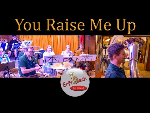 YOU RAISE ME UP | Erftblech - Das Original