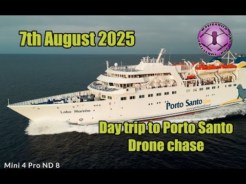 Day Trip from Funchal to Porto Santo by Lobo Marinho Ferry | Chased by Drone! (7/8/2025)