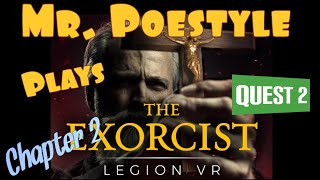 Mr. Poestyle Plays The Exorcist Legion VR Chapter 2 On The Meta Quest 2