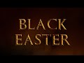 Black Easter   Full Trailer