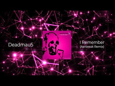 Deadmau5 - I Remember (Aerbreak Remix) ???????????????? ????????????????????????????????