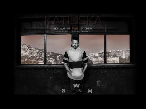 Jhon WaraOs - Katiuska (ft. T-tchen) [Official Audio]