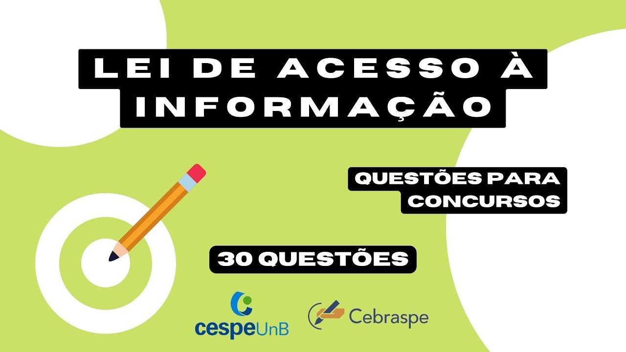 30 QUESTÕES - LEI DE ACESSO À INFORMAÇÃO - LEI 12.527/11 #concursos #estudar #cespe #cebraspe #LAI