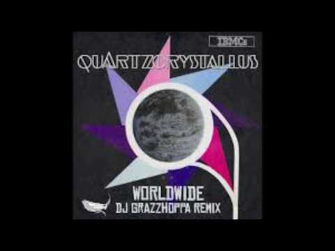 Quartzcrystallus Worldwide DJ Grazzhoppa Remix