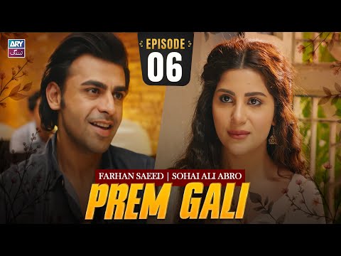 Prem Gali Episode 6 | Farhan Saeed | Sohai Ali Abro | ARY Zindagi Drama