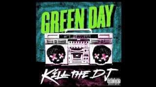 Green Day - Kill The DJ (Explicit Studio FULL Version)